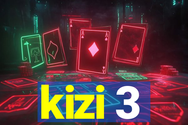 kizi 3